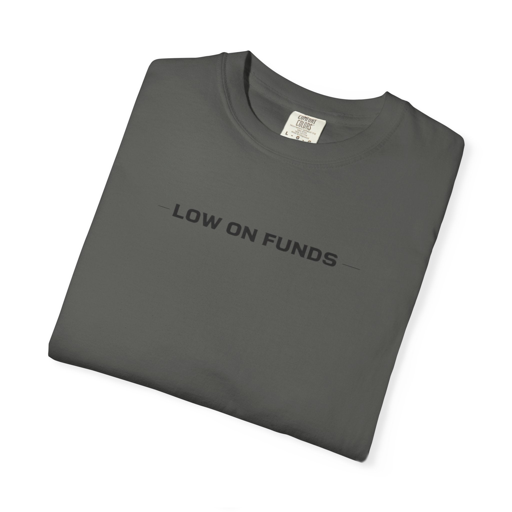 Low on Funds T-Shirt