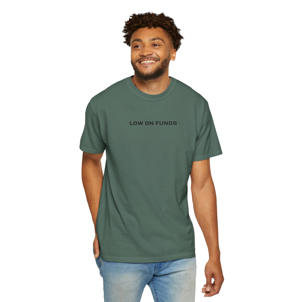 Low on Funds T-Shirt